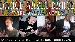 Dance Gavin Dance "Carl Barker" COVER (feat. Mikerisms, Sallydrumz, John Tomasso)