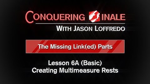 23-6A Creating Multimeasure Rests (Basic)