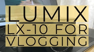Lumix LX-10 (LX-15): Underrated Vlogging Camera