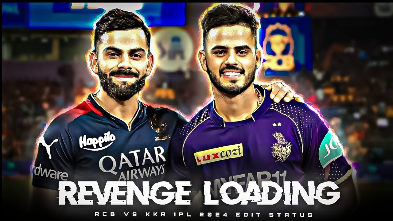 Revenge Loading Revenge Loading Rcb Vs Kkr Edit Status || Rcb Vs Kkr Ipl 2024 Revenge ...