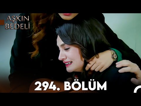 Aşkın Bedeli | 294. Bölüm Full İzle