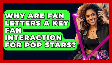 Why Are Fan Letters A Key Fan Interaction For Pop Stars? - Pop Music Gurus