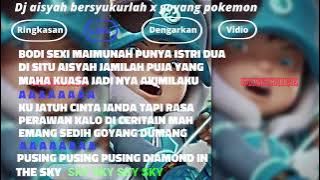 JJ DJ AISYAH BERSYUKURLAH X GOYANG POKEMON LIRIK(SPESIAL 50 rb (50k) SUBSCRIBERS )
