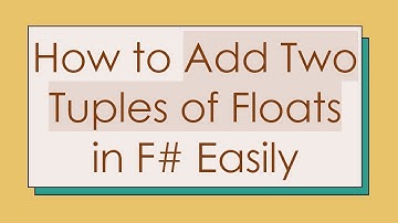How to Add Two Tuples of Floats in F- Easily