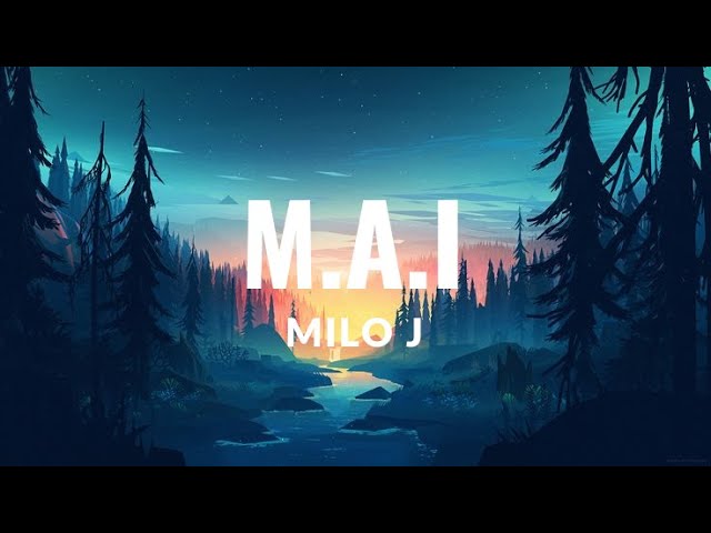 MILO J  -   M.A.I  - Lyric Video class=