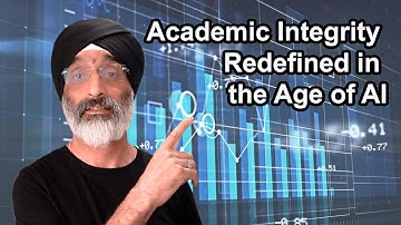 Academic Integrity Redefined in the Age of AI