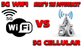 5G WIFI vs 5G Cellular, What's the Difference