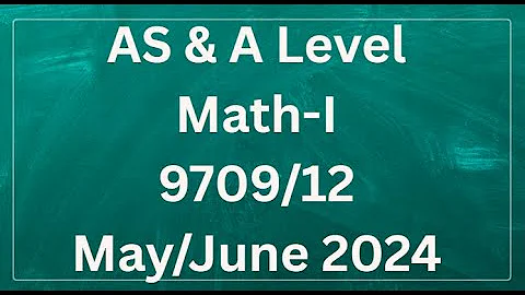 AS & A Level Pure Mathematics Paper 1 9709/12 May/June 2024