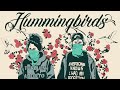 Hummingbirds | Official Trailer