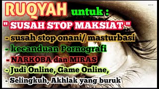 🔴 RUQYAH agar terhindar dari MAKSIAT