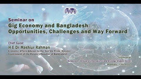 Seminar on Gig Economy and Bangladesh: Opportunities, Challenges and Way Forward on 15 March 2023