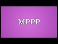 Mppp meaning