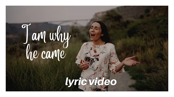 I AM WHY HE CAME | Lyric Video (Original song by S...