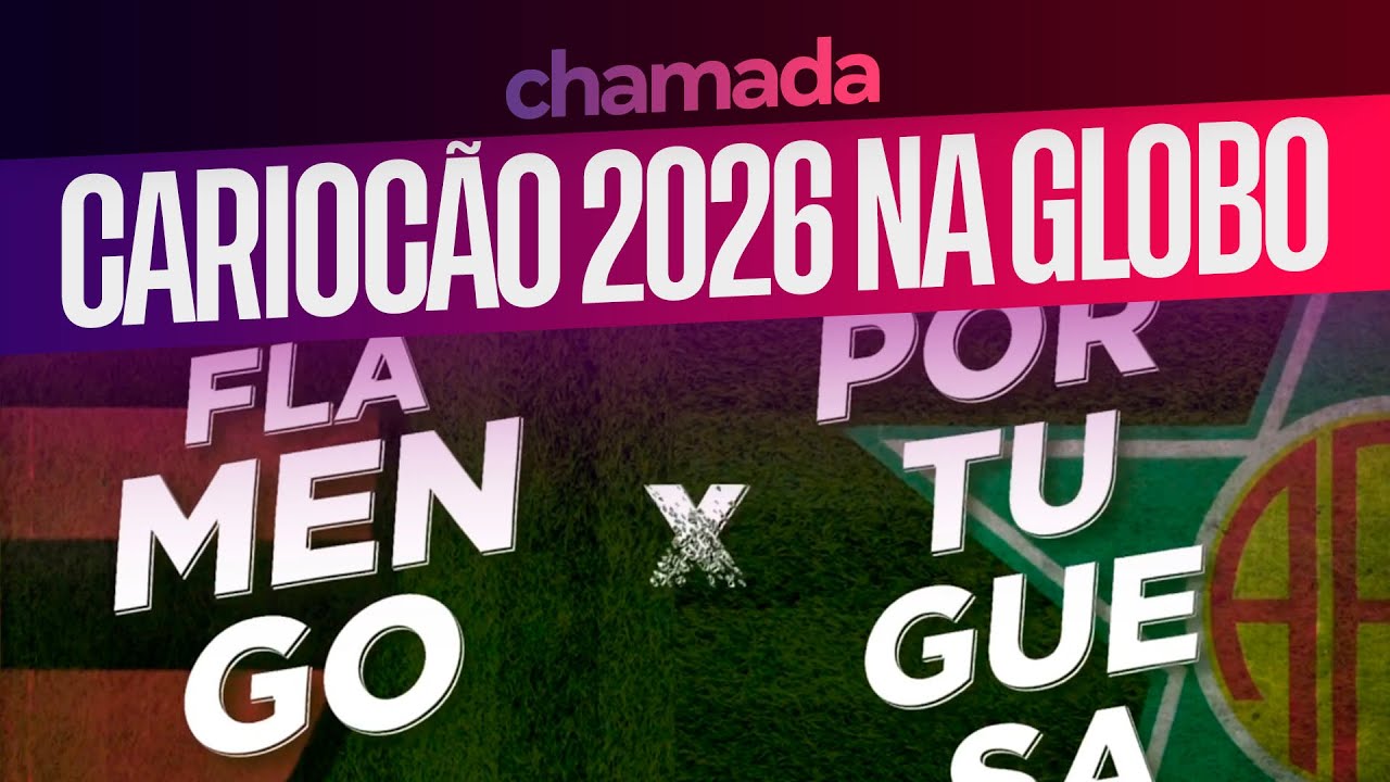 Chamada de FLAMENGO X PORTUGUESA/RJ pelo CARIOCÃO 2026 na TV Globo (11/01/2026)