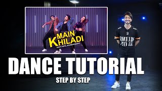 Main Khiladi Dance Tutorial | Step By Step | Vicky Patel Choreography