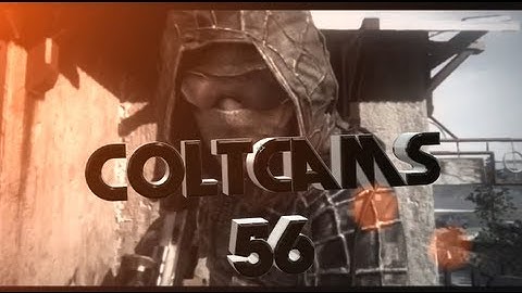 ColtCams #56 - By Colt GazzB! [BEST YET!]