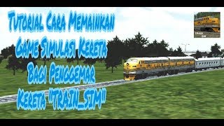 Cara Memainkan Game Simulasi Kereta Api "TRAIN SIM" di HP Android, Dijamin Bisa ! screenshot 2