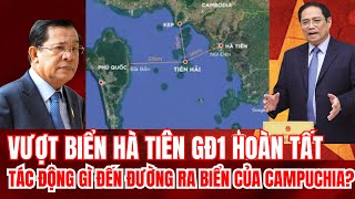 Siêu Dự Án Đường Vượt Biển Hà Tiên Gđ1 Hoàn Tất Tác Động Gì Đến Đường Ra Biển Của Campuchia?
