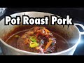 THE BEST POT ROAST PORK EVER!