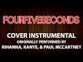 FourFiveSeconds (Cover Instrumental) [In the Style of Rihanna, Kanye, & Paul McCartney]