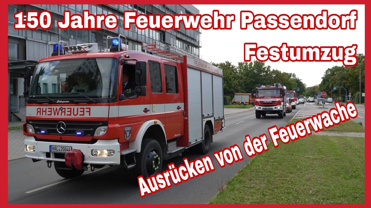 🚒40 Fahrzeuge rücken aus der Feuerwache aus🚒FESTUMZUG 150 Jahre FF Halle (Saale)-Passendorf🚨🔊