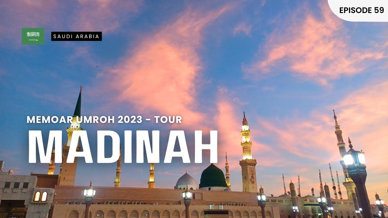 EP59 🇸🇦 Madinah: Tour & Kunjungi Tempat Bersejarah