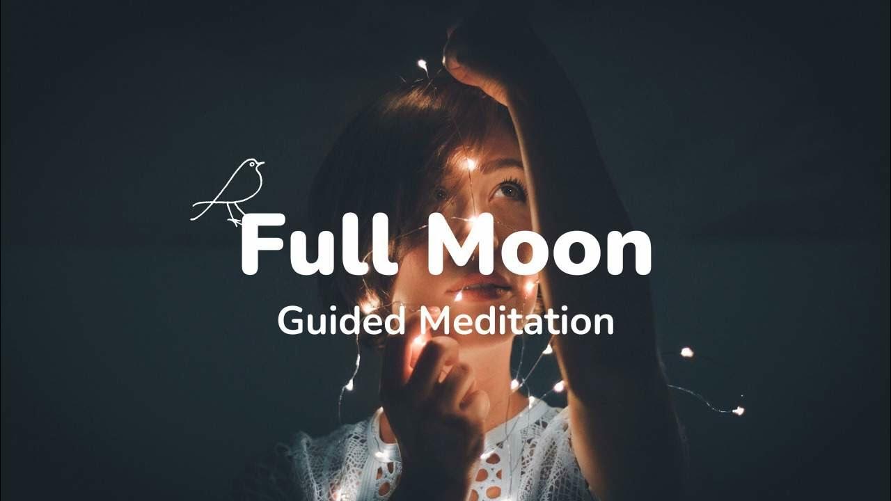 Full Moon Guided Meditation Healing & Transformation Working With