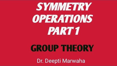 Symmetry elements and symmetry operations (Group Theory)