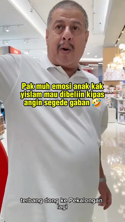 Pak muh emosi anak kak yislam mau dibeliin kipas 😂 #pakmuh #fadiljaidi #kakyislam #miskahshafa