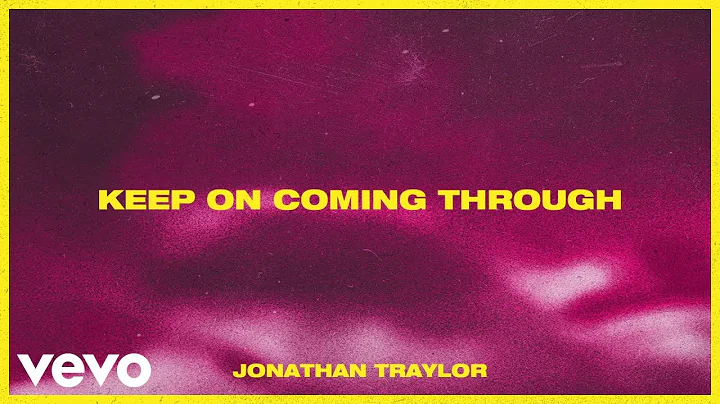 Jonathan Traylor - Keep On Coming Through (Officia...