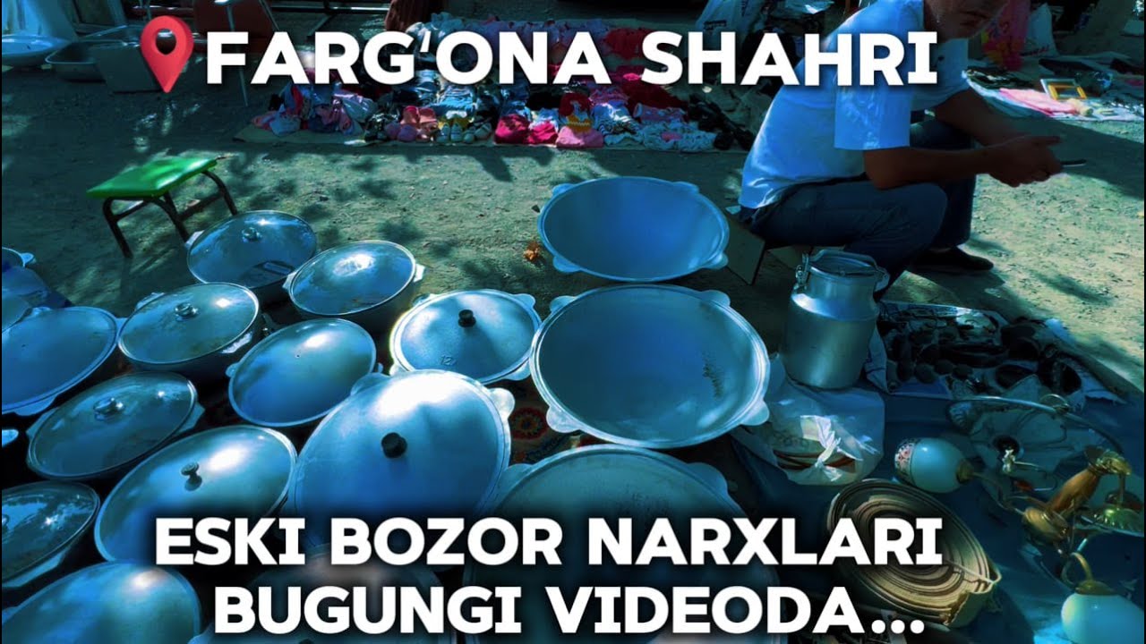 FARG'ONADAGI ESKI BOZOR (PELIKAN BOZORI) ФАРҒОНАДАГИ ЭНГ КАТТА ЭСКИ БОЗОР (ПЕЛИКАН БОЗОРИ)