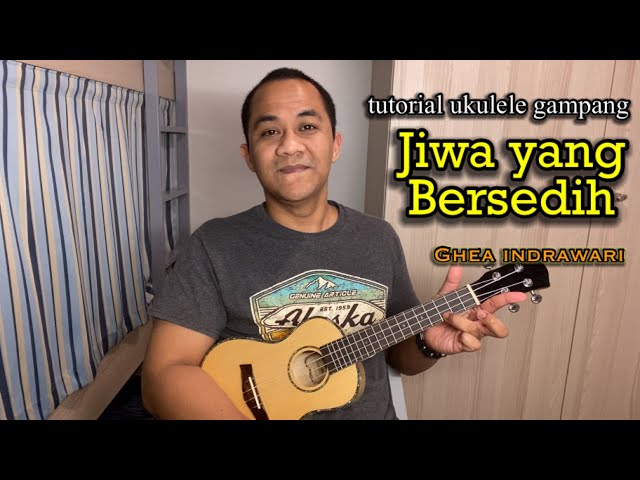 tutorial chord ukulele gampang jiwa yang bersedih - ghea indrawari class=