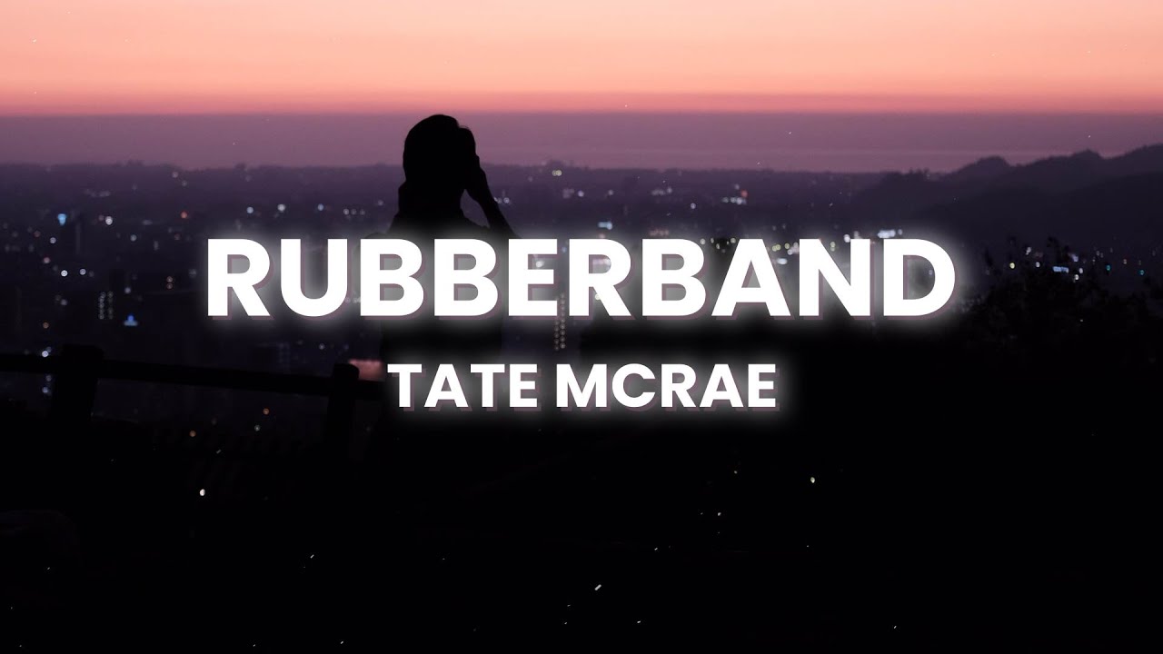 Tate McRae Rubberband (Lyrics) YouTube