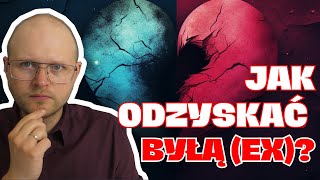 Jak odzyskać swoją byłą (Ex)? A może straciłeś JĄ na zawsze?