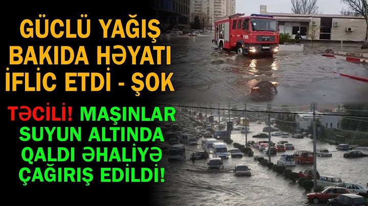 Güclü yağış Bakıda bir sıra fəsadlara yol açdı - Maşınlar su altında qaldı