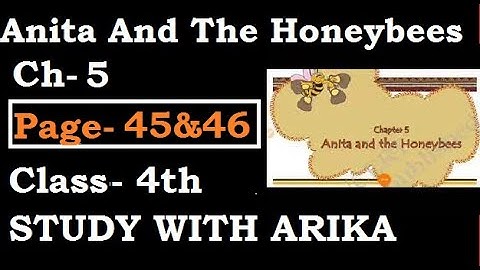 Ch-5 Anita And The Honeybees (pg-45 & 46) Class-4