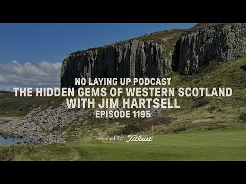 The Hidden Gems of Western Scotland with Jim Hartsell | NLU Pod, Ep 1195