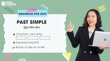 Unit 4:  Thì QUÁ KHỨ ĐƠN - Past Simple với công thức, bài tập có đáp án