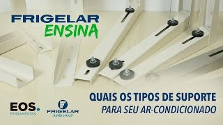 Quais Os Tipos De Suportes Para Seu Ar-Condicionado Frigelar Ensina