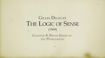 Deleuze - The Logic of Sense (Ch 9) - Ninth Series of the Problematic - Epoché Magazine
