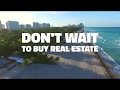 Don't wait to buy Real Estate