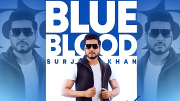 Blue Blood | Surjit Khan | New Punjabi Song | Latest Punjabi Song 2019 | Punjabi Music | Gabruu