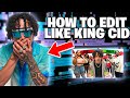 How to edit like king cid