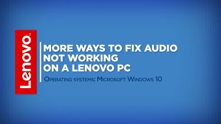 More Ways to Fix Audio Not Working on a Lenovo PC - Windows 10