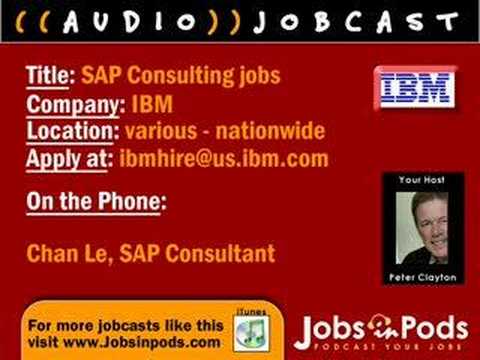 jobsinpods.com IBM is recruiting for SAP positions inside their Public Sector Consulting Division - ERP. In this Jobcast, Chan Le discusses life at IBM and describes what skills it takes to be a good SAP consultant.
