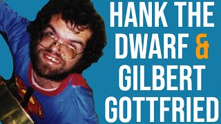 Hank The Dwarf U0026 Gilbert Gottfried