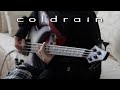 coldrain - Cut Me | bass cover