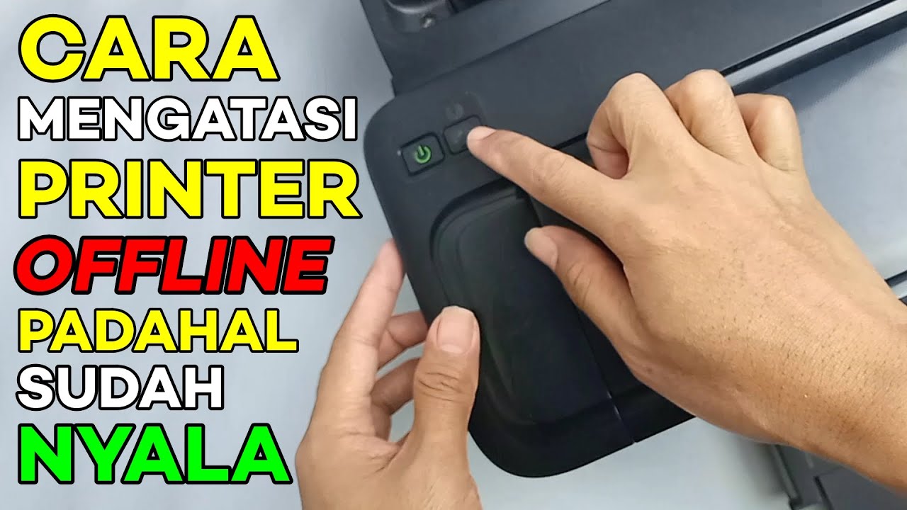 Cara mengatasi printer offline padahal sudah nyala youtube