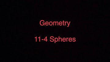 Video Notes: 11-4 Spheres