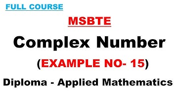 Example 15 | Complex Number | MSBTE - Diploma | Applied Mathematics | M2 | M3